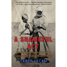 Str Store A Shameful Act: The Armenian Genocide And The Question Of Turkish Responsibility