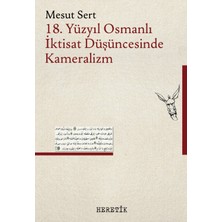 Heretik Yayınları 18. Yüzyıl Osmanlı Iktisat Düşüncesinde Kameralizm
