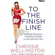 Universal To The Finish Line: A World Champion Triathlete’s Guide To Your Perfect Race