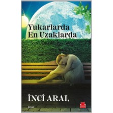 Kırmızı Kedi Yayınevi Yukarlarda En Uzaklarda