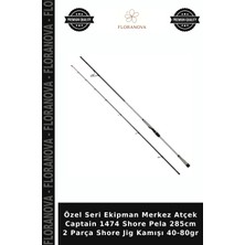 Floranova Özel Seri Ekipman Merkez Atçek Captain 1474 Shore Pela 285CM 2 Parça Shore Jig Kamışı 40-80GR