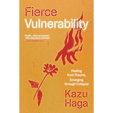 Str Store Fierce Vulnerability: Healing From Trauma, Emerging Through Collapse