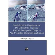 Str Store Sanal Gerçeklik Uygulamasının Diz Osteoartritli Yaşlılarda Fiziksel Fonksiyonlar, Denge ve Ağrı Üzerindeki Etkilerinin Incelenmesi