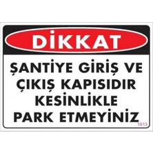 aklow akyoleticaret Dikkat Şantiye Giriş ve Çıkış Kapısıdır Levhası