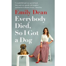 Str Store Everybody Died, So I Got A Dog: 'will Make You Laugh, Cry And Stroke Your Dog (Or Any Dog)' ―sarah Millican