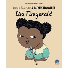 Martı Çocuk Yayınları Ella Fitzgerald - Küçük Insanlar ve Büyük Hayaller