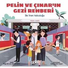 Abm Yayınevi Pelin ve Çınar'ın Gezi Rehberi - Ilk Tren Yolculuğu