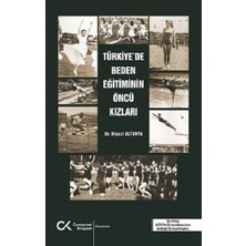 Cumhuriyet Kitapları Türkiye'de Beden Eğitiminin Öncü Kızları