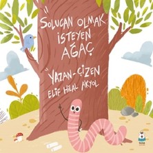 Luna Çocuk Yayınları Solucan Olmak Isteyen Ağaç