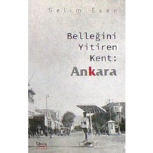 Belleğini Yitiren Kent :ankara