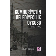 Efil Yayınevi Cumhuriyetin Belediyecilik Öyküsü (1923-1990)