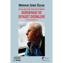 Galeati Yayıncılık Sosyal Güvenlik Sisteminin Çöküşü Bürokrasi ve Siyaset Dedikleri Hatıralarım