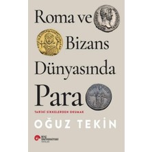 Koç Üniversitesi Yayınları Roma ve Bizans Dünyasında Para Tarihi Sikkelerden Okumak
