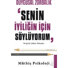 Destek Yayınları Duygusal Zorbalık: “senin Iyiliğin Için Söylüyorum”