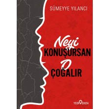Yediveren Neyi Konuşursan O Çoğalır