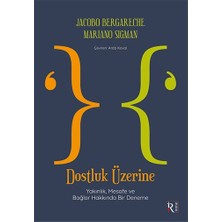 İrene Kitap Dostluk Üzerine - Yakınlık, Mesafe ve Bağlar Hakkında Bir Deneme