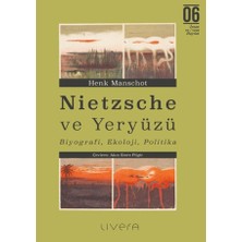 Livera Yayınevi Nietzsche ve Yeryüzü: Biyografi, Ekoloji, Politika