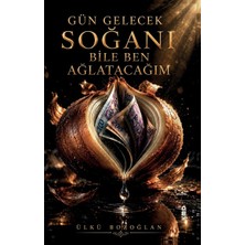 KMD Yayınları Gün Gelecek Soğanı Bile Ben Ağlatacağım
