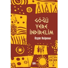 İndigo Çocuk Göğü Yere Indirelim