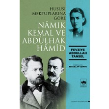 Ötüken Neşriyat Hususi Mektuplarına Göre Namık Kemal ve Abdülhak Hamid