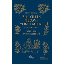 Orion Kitabevi Bin Yıllık Tedavi Yöntemleri - Bitkisel Tarih Rehberi