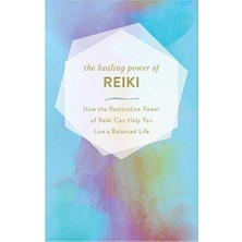 Str Store The Healing Power Of Reiki: How The Restorative Power Of Reiki Can Help You Live A Balanced Life