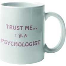 Happy Trend Me I'm A Psychologist Baskılı Psikolog Hediyelik Beyaz Kupa Bardak