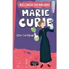 Yediveren Çocuk Marie Curie - Bilimin Dehaları