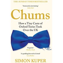 Str Store Chums: How A Tiny Caste Of Oxford Tories Took Over The Uk