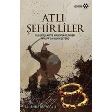 Str Store Atlı Şehirliler: Buluntular ve Kalemin Dilinden Avrupa’da Hun Kültürü