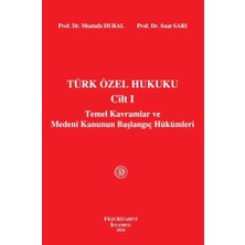 Filiz Kitabevi Türk Özel Hukuku Cilt I Temel Kavramlar ve Medeni Kanunun Başlangıç Hükümleri Ekim 2026