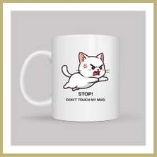 Bezos Stop Don’t Touch My Mug Yazılı Kedi Tasarımlı Kupa Model 211 Komik Baskılı Seramik Kahve Kupası Za