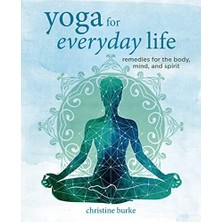 Str Store Yoga For Everyday Life: Remedies For The Body, Mind, And Spirit