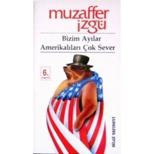 Bilgi Yayınevi Bizim Ayılar Amerikalıları Çok Sever