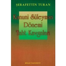 Bilgi Yayınevi Kanuni Süleyman Dönemi: Taht Kavgaları