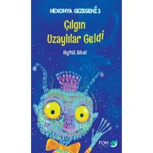 Fom Kitap Çılgın Uzaylılar Geldi - Hexonya Gezegeni 3