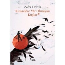 Sel Yayıncılık Kimselere Yar Olmayan Kuşlar