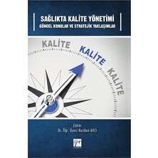 Gazi Kitabevi Sağlıkta Kalite Yönetimi Güncel Konular ve Stratejik Yaklaşımlar
