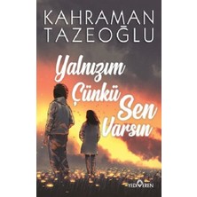 Yediveren Yalnızım Çünkü Sen Varsın