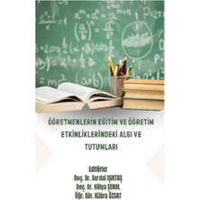 Platanus Publishing Öğretmenlerin Eğitim ve Öğretim Etkinliklerindeki Algı ve Tutumları