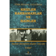 Orion Kitabevi Türk Siyasal Hayatında Krizler Kahramanlar ve Hainler 5. Cilt