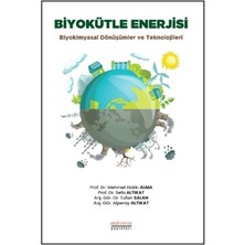 Astana Yayınları Biyokütle Enerjisi: Biyokimyasal Dönüşümler ve Teknolojileri