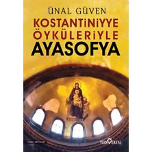 Yediveren Konstantiniyye Öyküleriyle Ayasofya