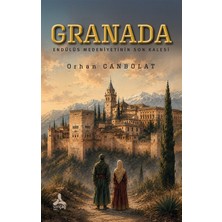 Granada - Endülüs Medeniyetinin Son Kalesi
