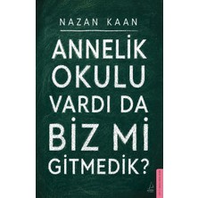 Destek Yayınları Annelik Okulu Vardı Da Biz Mi Gitmedik?