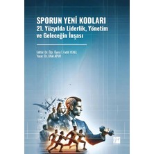 Gazi Kitabevi Sporun Yeni Kodları 21. Yüzyılda Liderlik, Yönetim ve Geleceğin Inşası