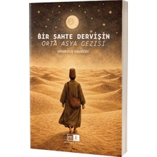 Mirhan Kitap Bir Sahte Dervişin Orta Asya Gezisi