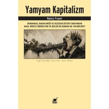 Ayrıntı Yayınları Yamyam Kapitalizm: Demokrasi, Bakım Emeği ve Gezegen Sistem Tarafından Nasıl Mideye Indiriliyor ve Bizler Bu Konuda Ne Yapabiliriz?