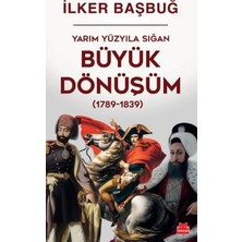 Kırmızı Kedi Yayınevi Yarım Yüzyıla Sığan Büyük Dönüşüm (1789-1839)