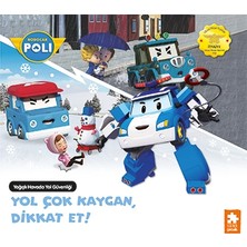 Eksik Parça Yayınları Yol Çok Kaygan, Dikkat Et! Robocar Poli